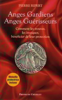 Anges gardiens, anges guérisseurs - comment les trouver, les invoquer, bénéficier de leur protection