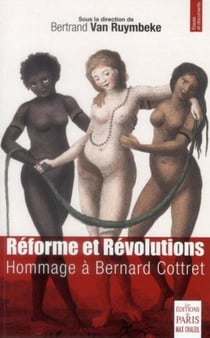 Réforme et révolution - hommage à Bernard Cottret