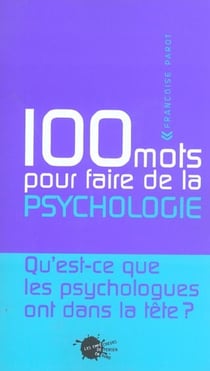 Cent mots pour faire de la psychologie