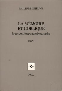 La mémoire et l'oblique - georges perec autobiographe