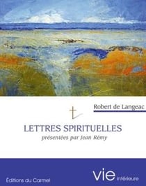 Imagination et vie intérieure : lettres spirituelles - présentées par Jean Rémy