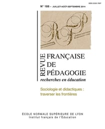 Revue française de pédagogie, n° 188/2014 : Sociologie et didactiques : traverser les frontières