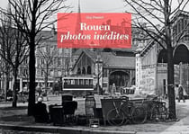 Rouen photos inédites Tome 3