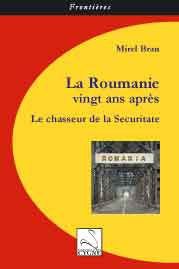 La roumanie vingt ans après - le chasseur de la securitate