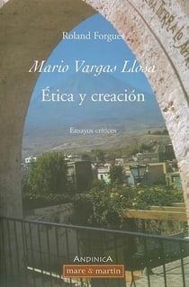 Mario Vargas Llosa - ética y creación - ensayos criticos
