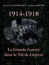 1914-1918 : la grande guerre dans le val de lièpvre