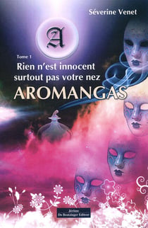 Aromangas Tome 1 - rien n'est innocent surtout pas votre nez