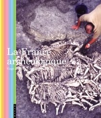 La france archeologique. vingt ans d'amenagements et de decouvertes.