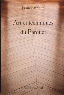 Art Et Techniques Du Parquet
