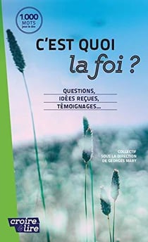C'EST QUOI LA FOI