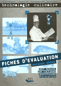 TECHNOLOGIE CULINAIRE. FICHES D'EVALUATION, CAP-BEP, VERSION PROFESSEUR