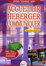 Accueillir, héberger, communiquer - bac pro hôtellerie - 1ère - livre de l'élève