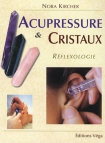 Acupressure et cristaux - réflexologie
