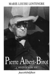 Pierre Albert-Birot, l'invention de soi