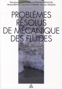 Problèmes résolus de mécanique des fluides - avec rappels de cours
