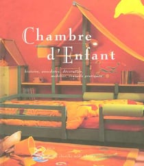 Chambre d'enfant - histoire, anecdotes, decoration, mobilier, conseils pratiques