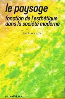 Le paysage, fonction de l'esthétique dans la société moderne