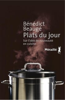 Plats du jour - sur l'idée de nouveauté en cuisine
