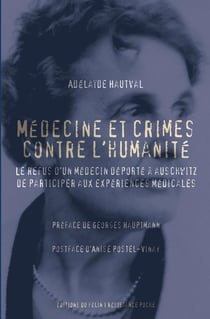 Médecine et crimes contre l'humanité - le refus d'un médecin déporté à Auschwitz, de participer aux expériences médicales