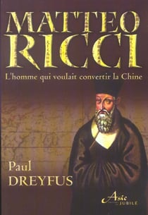 Matteo ricci, l'homme qui voulait convertir la chine