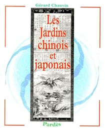 Les jardins chinois et japonais
