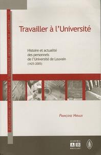 Travailler à l'université : Histoire et actualité des personnels de l'Universite catholique de Louvain (1425-2005)