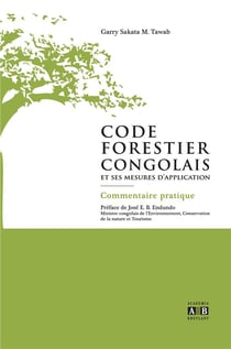 Code forestier congolais et ses mesures d'application - commentaire pratique