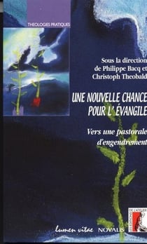 Une nouvelle chance pour l'Évangile : Vers une pastorale d'engendrement
