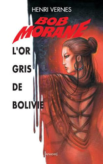Bob Morane : l'or gris de Bolivie