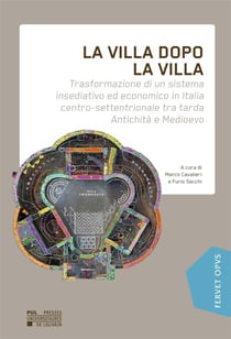 La villa dopo la villa - trasformazione di un sistema insediativo ed economico in italia centro-settentrionale tra tarda antichita e medioevo