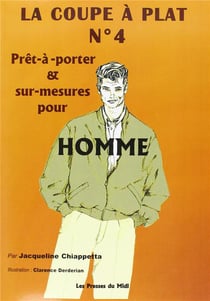 La coupe à plat Tome 4 : prêt-à-porter & sur-mesures pour homme