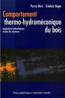 Comportement thermo-hydromécanique du bois : Applications technologiques et dans les structures