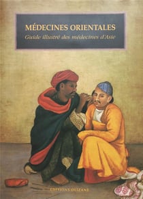 Médecines orientales - guide illustré des médecines d'Asie