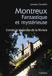 Montreux - fantastique et mystérieuse - contes et légendes de la riviera