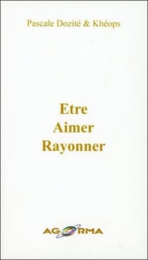 Être, aimer, rayonner