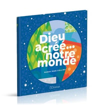 Dieu a créé... notre monde