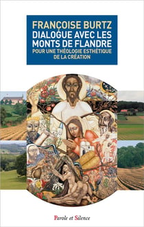 Dialogue avec les monts de Flandre - pour une théologie esthétique de la création