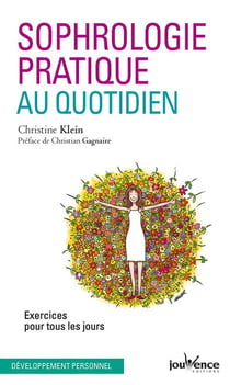 Sophrologie pratique au quotidien - exercices pour tous les jours