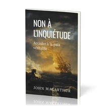 Non à l'inquiétude : Accéder à la paix véritable
