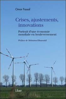 Crises, ajustements, innovations - portrait d'une économie mondiale en bouleversement