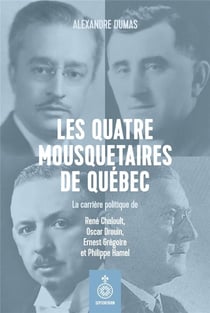 Les quatre mousquetaires de Québec : la carrière politique de René