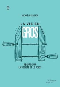 La vie en gros - regard sur la société et le poids