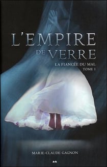 L'empire de verre t.1 - la fiancée du mal