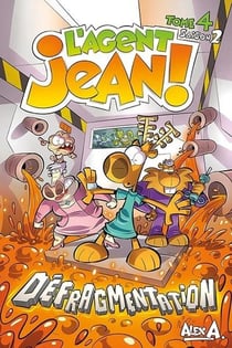L'agent Jean ! saison 2 Tome 4 : Défragmentation