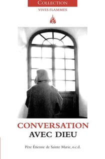 Vives Flammes : conversation avec Dieu