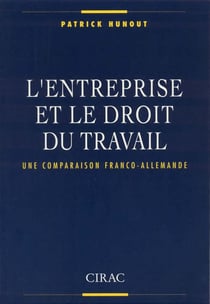L'entreprise et le droit du travail - une comparaison franco-allemande