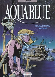 Aquablue Tome 1 : Nao