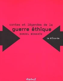 Contes et légendes de la guerre éthique