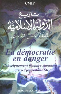 La democratie en danger - l'enseignement scolaire saoudien. preface par antoine sfeir.