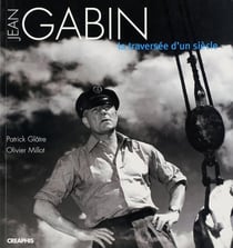 Jean Gabin - la traverséee d'un siècle